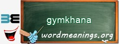 WordMeaning blackboard for gymkhana